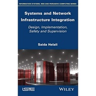 Systems and Network Infrastructure Integration: Design, Implementation, Safety and S - 9781786305268