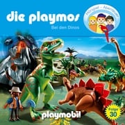 Die Playmos - Das Original Playmobil Hörspiel, Folge 30: Bei den Dinos David Bredel