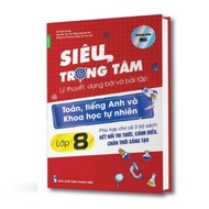 Siêu Trọng Tâm Lớp 8 Lý Thuyết Và Dạng Bài Tập Toán Tiếng Anh và KHTN sổ tay