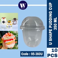 [10PCS] 95-360U SHAPE PUDDING CUP 350ML | JELLY CUP | TRANSPARENT CUP WITH LID