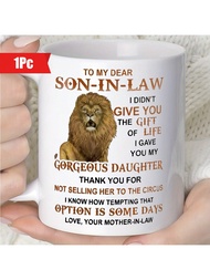 1pc, Lion Son-In-Law Coffee Mug, 11oz Ceramic Coffee Cups, To My Dear Son-In-Law, Water Cups From Mo