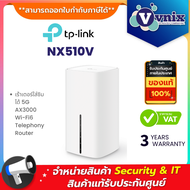 Tp link NX510V เร้าเตอร์ใส่ซิมได้ 5G AX3000 Wi-Fi6 Telephony Router By Vnix Group