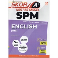 BUKU LATIHAN : SKOR A+ KERTAS MODEL SPM ENGLISH ( 1119 ) KERTAS 1,2,3 & KERTAS 4