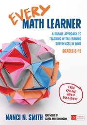 Every Math Learner, Grades 6-12 Nanci N. Smith