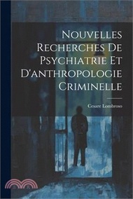 Nouvelles Recherches De Psychiatrie Et D'anthropologie Criminelle