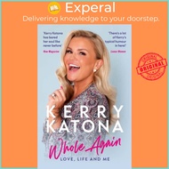 Kerry Katona: Whole Again - Love, Life and Me by Kerry Katona (UK edition, paperback)