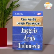 Practical Ways to Learn Conversation in 3 English-Arabic-Indonesian (16+3cm)