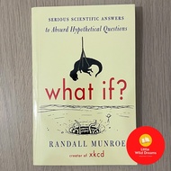 What If? Serious Scientific Answers to Absurd Hypothetical Questions By Randall Munroe