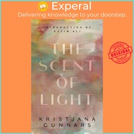 [English - 100% Original] - The Scent of Light by Kristjana Gunnars Kazim Ali (paperback)