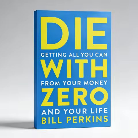 Die with Zero: Getting All You Can From Your Money and Your Life English Paperback English Book