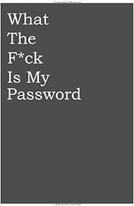 What The is my Password - Log Book - Internet Password Logbook, Tracker, Organizer: 100 Paper, 6 x 9