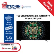 TCL TV C6K Premium QD-MiniLED TV (55"/65"/75"/85")