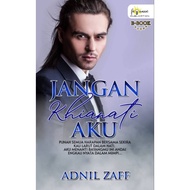 Novel Digital (ebook) JANGAN KHIANATI AKU - Adnil Zaff