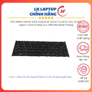 Laptop Keyboard ACER ACER Swift 3 SF531 SF315-51, SF315-51G, N17P4, Aspire 3 A314-21 Row Zin New 100%
