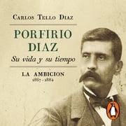 Porfirio Díaz. Su vida y su tiempo II Carlos Tello Díaz