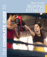 The Complete Guide to Boxing Fitness Hilary Lissenden