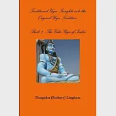 Traditional Yoga: Insights into the Original Yoga Tradition, Book 2: The Vedic Yoga of Indra