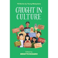 Caught in Culture - 15 Stories by Young Malaysians