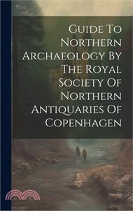 19532.Guide To Northern Archaeology By The Royal Society Of Northern Antiquaries Of Copenhagen