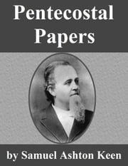 Pentecostal Papers Samuel Ashton Keen