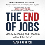 (Audible and ebooks in CD’s) The End of Jobs Money, Meaning and Freedom Without the 9-to-5
