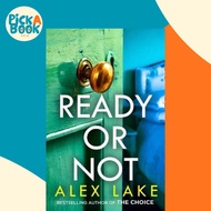 Ready or Not by Alex Lake (UK edition, paperback)