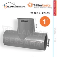 TEE 1 INCH TRILLION TS - FITTING PVC