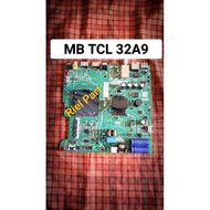 MESIN MB - MAINBOARD - MOBO - MODULE - MOTHERBOARD - SMART LED TV MACHINE TCL 32A9 - 32S5400A