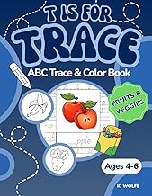 T is for Trace: Fruits & Veggies - ABC Trace & Color Book (Ages 4-6)