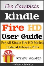 150 Tips and Tricks for the Kindle Fire and Kindle Fire HD Michael K Edwards