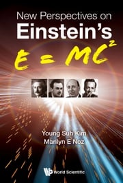 New Perspectives On Einstein's E = Mc2 Young Suh Kim