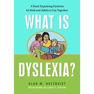 What is Dyslexia? : A Book Explaining Dyslexia for Kids and Adults to Use T by Alan M. Hultquist (UK