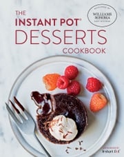 The Instant Pot Desserts Cookbook The Williams-Sonoma Test Kitchen