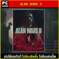 🎮(PC GAME) Alan Wake 2 เสียบคอมเล่นได้ทันที โดยไม่ต้องติดตั้ง