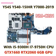 NM-C221 For Lenovo Legion Y545 Y540-15IRH Y7000 2019  Laptop Motherboard I5-9300H I7-9750H CPU GTX16