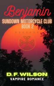 Benjamin: Sundown Motorcycle Club D. F. Wilson