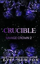 Crucible: A Dark Irish Mafia Romance (Savage Crown)