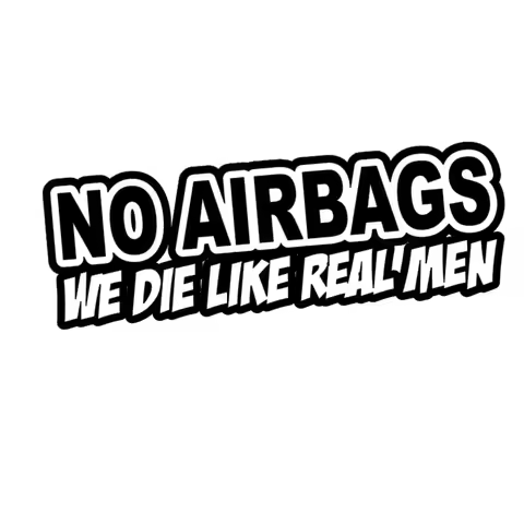 15cm for NO AIRBAGS WE DIE LIKE REAL MEN Sticker Decal - DRIFT FUNNY JDM Sticker 4x4 4WD