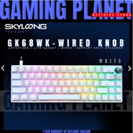 คีย์บอร์ดแมคคานิคอล SKYLOONG GK68WK KNOB LITE GASKET Layout 68keys คีย์ไทย+ Eng เชื่อมต่อแบบสาย a WH