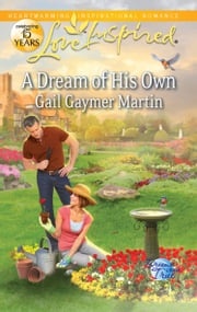 A Dream Of His Own (Mills &amp; Boon Love Inspired) (Dreams Come True, Book 3) Gail Gaymer Martin