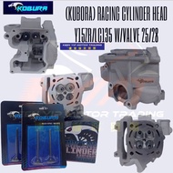 (KUBORA) RACING CYLINDER HEAD Y15ZR/LC135 WITH VALVE 25/28