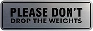 Signs ByLITA Standard Please Don't Drop The Weights Sign (Brushed Silver) - Medium 2 Pack