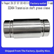 322404 Transmission Shaft Groove Sleeve for  206 207 307  408  C2 C4    Accessories