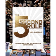 THE 5 SECOND RULES TRANSFORM YOUR LIFE, WORK, AND CONFIDENCE WITH EVERYDAY COURT