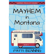 Mayhem in Montana (Rambling RV Cozy Mysteries #3) by Patti Benning