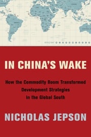 In China's Wake Nicholas Jepson