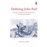 defining john bull political caricature and national identity in late georgian england Hunt, Tamara L.