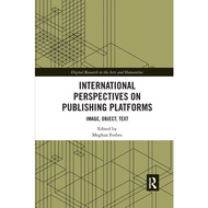 International Perspectives On Publishing Platforms Image Object Text Digital Research In The Arts And Humanities