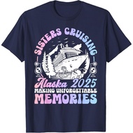 Sisters Cruising Alaska 2025 Making Unforgettable Memories T-Shirt