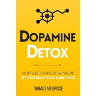 Dopamine Detox by Thibaut Meurisse | Focus, Self-Discipline, Stop Procrastination & Rebuild Motivati